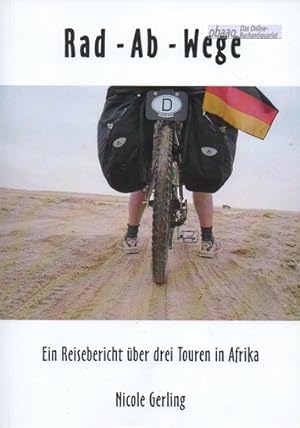 Rad-Ab-Wege. Ein Reisebericht über drei Touren in Afrika