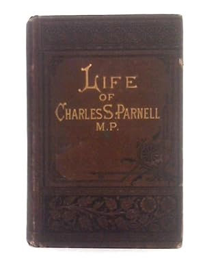 Seller image for The Life of Charles Stewart Parnell, With an Account of his Ancestry for sale by World of Rare Books