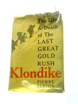 Immagine del venditore per Klondike: The Life and Death of the Last Great Gold Rush venduto da World of Rare Books