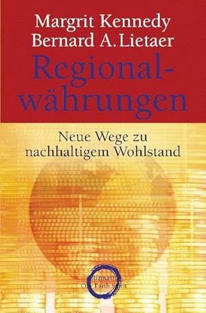 Immagine del venditore per Regionalwhrungen: Neue Wege zu nachhaltigem Wohlstand venduto da Antiquariat Armebooks