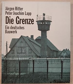 Die Grenze. Ein deutsches Bauwerk. Mit einem Geleitwort von Rainer Eppelmann und einem Beitrag vo...