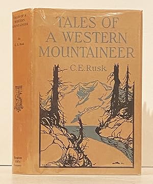 Tales of a Western Mountaineer: a Record of Mountain Experiences on the Pacific Coast