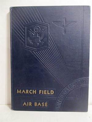 Historical and Pictorial Review March Field Air Base, March Field California, 1941.