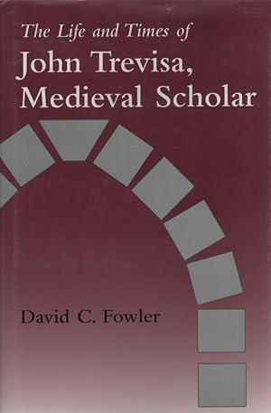 Bild des Verkufers fr The Life and Times of John Trevisa, Medieval Scholar. zum Verkauf von Fundus-Online GbR Borkert Schwarz Zerfa