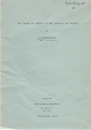 Bild des Verkufers fr The Theme of Liberty in the Agricola of Tacitus. [From: The Classical Quarterly, Vol. 16, No. 1, May 1966]. zum Verkauf von Fundus-Online GbR Borkert Schwarz Zerfa