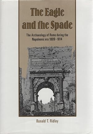 Immagine del venditore per The Eagle and the Spade: Archaeology in Rome during the Napoleonic era. venduto da Fundus-Online GbR Borkert Schwarz Zerfa