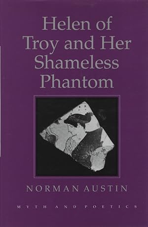 Bild des Verkufers fr Helen of Troy and Her Shameless Phantom (Myth and Poetics). zum Verkauf von Fundus-Online GbR Borkert Schwarz Zerfa