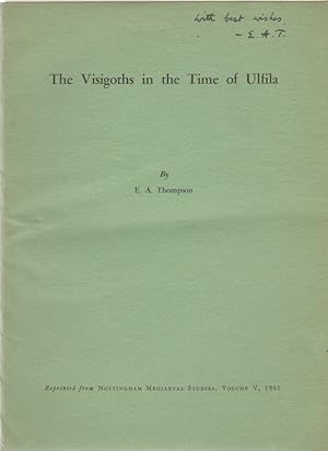 Bild des Verkufers fr The Visigoths in the Time of Ulfila. [From: Nottingham Mediaeval Studies, Vol. 5, 1961]. zum Verkauf von Fundus-Online GbR Borkert Schwarz Zerfa