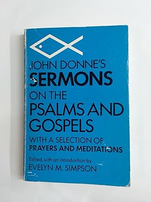 Bild des Verkufers fr John Donne's Sermons on the Psalms and Gospels, With a Selection of Prayers and Meditations. zum Verkauf von Plurabelle Books Ltd