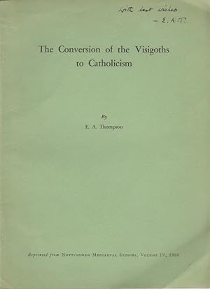 Bild des Verkufers fr The Conversion of the Visigoths to Catholicism. [From: Nottingham Mediaeval Studies, Vol. 4, 1960]. zum Verkauf von Fundus-Online GbR Borkert Schwarz Zerfa