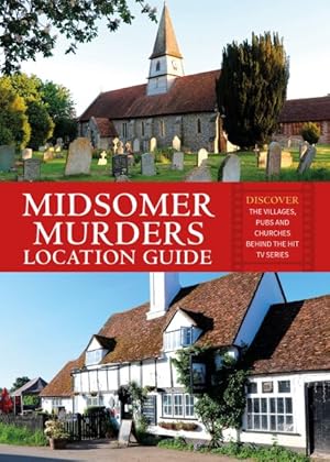 Image du vendeur pour Midsomer Murders Location Guide : Discover the Villages, Pubs and Churches Behind the Hit TV Series mis en vente par GreatBookPrices