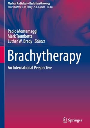 Bild des Verkufers fr Brachytherapy : An International Perspective zum Verkauf von AHA-BUCH GmbH