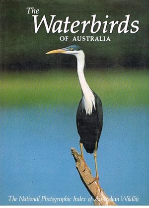The Waterbirds of Australia: The National Photographic Index of Australian Wildlife