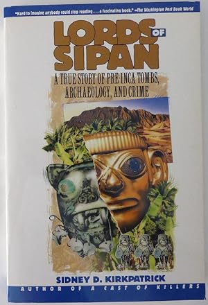 Immagine del venditore per Lords of Sipan: A Tale of Pre-Inca Tombs, Archaeology, and Crime venduto da Jeff Irwin Books