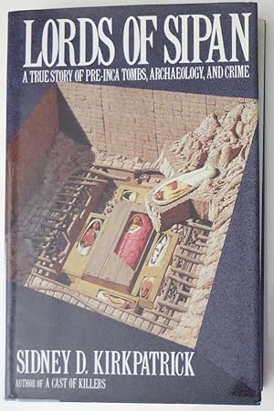 Imagen del vendedor de Lords of Sipan: A Tale of Pre-Inca Tombs, Archaeology, and Crime a la venta por Jeff Irwin Books