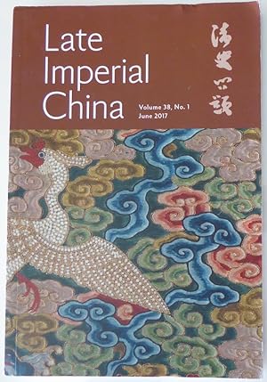 Seller image for Late Imperial China Volume 38 No. 1 and 2 2017 for sale by Jeff Irwin Books