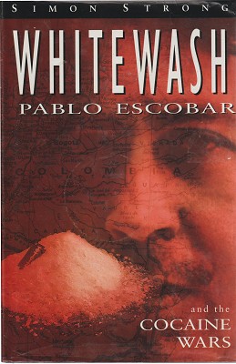Immagine del venditore per Whitewash Pablo Escobar And The Cocaine Wars venduto da Marlowes Books and Music