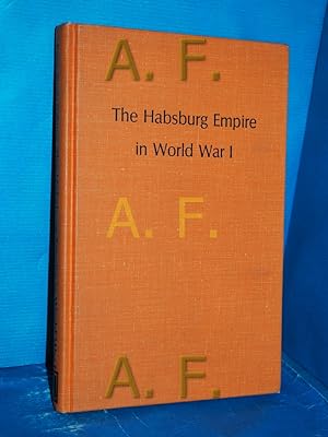 Seller image for The Habsburg Empire in World War I, Essays on the intellectrual, Military, Political and Econimic Aspects of the Habsburg war Effort / MIT WIDMUNG von Robert A. Kann for sale by Antiquarische Fundgrube e.U.