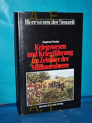 Seller image for Kriegswesen und Kriegsfhrung im Zeitalter der Millionenheere (Heerwesen der Neuzeit : Abt. 5, Das Zeitalter der Millionenheere Band 2) for sale by Antiquarische Fundgrube e.U.