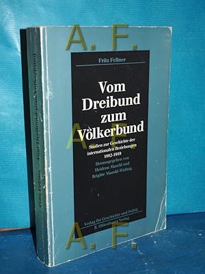 Bild des Verkufers fr Vom Dreibund zum Vlkerbund : Studien zur Geschichte der internationalen Beziehungen 1882 - 1919 zum Verkauf von Antiquarische Fundgrube e.U.