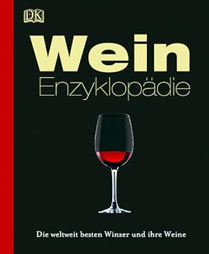 Wein-Enzyklopädie Die weltweit besten Winzer und ihre Weine