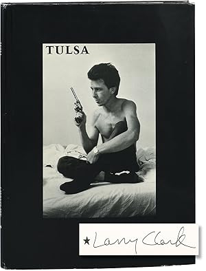 Tulsa (First Hardcover Edition, signed by Larry Clark)