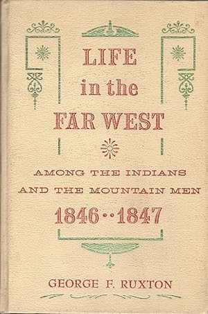 Image du vendeur pour Life in the Far West: Among the Indians and the Mountain Men 1846-1847 mis en vente par Clausen Books, RMABA