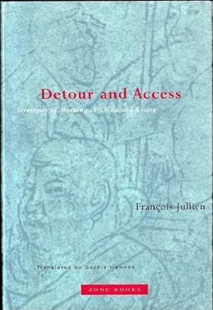 Seller image for Detour and Access: Strategies of Meaning in China and Greece for sale by Goulds Book Arcade, Sydney