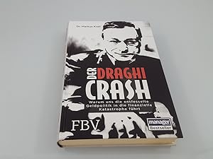 Bild des Verkufers fr Der Draghi-Crash : warum uns die entfesselte Geldpolitik in die finanzielle Katastrophe fhrt / Dr. Markus Krall / In Beziehung stehende Ressource: ISBN: 9783960921233 In Beziehung stehende Ressource: ISBN: 9783960921226 zum Verkauf von SIGA eG