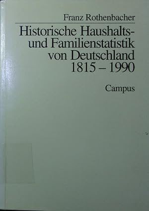 Immagine del venditore per Historische Haushalts- und Familienstatistik von Deutschland 1815 - 1990. venduto da Antiquariat Bookfarm