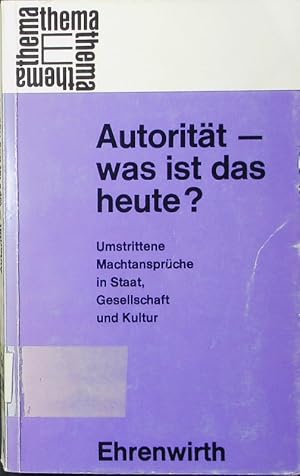 Seller image for Autoritt - was ist das heute? umstrittene Machtansprche in Staat, Gesellschaft und Kultur. for sale by Antiquariat Bookfarm