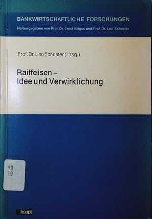 Bild des Verkufers fr Raiffeisen, Idee und Verwirklichung. zum Verkauf von Antiquariat Bookfarm