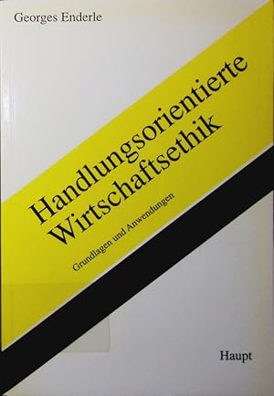 Seller image for Handlungsorientierte Wirtschaftsethik. Grundlagen und Anwendungen. for sale by Antiquariat Bookfarm