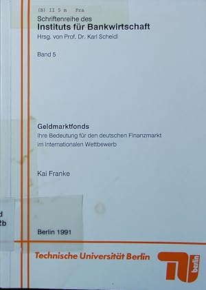 Bild des Verkufers fr Geldmarktfonds. ihre Bedeutung fr d. deutschen Finanzmarkt im internationalen Wettbewerb. zum Verkauf von Antiquariat Bookfarm