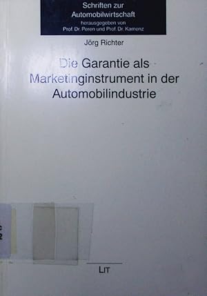 Bild des Verkufers fr Die Garantie als Marketinginstrument in der Automobilindustrie. zum Verkauf von Antiquariat Bookfarm