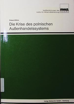 Imagen del vendedor de Die Krise des polnischen Auenhandelssystems. Reformen u. Fehlentwicklungen in d. siebziger Jahren. a la venta por Antiquariat Bookfarm