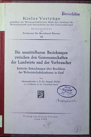 Bild des Verkufers fr Die unmittelbaren Beziehungen zwischen den Genossenschaften der Landwirte und der Verbraucher. kritische Betrachtungen ber Beschlsse der Weltwirtschaftskonferenz in Genf. zum Verkauf von Antiquariat Bookfarm