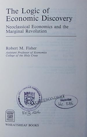 Seller image for The logic of economic discovery. neoclassical economics and the marginal revolution. for sale by Antiquariat Bookfarm