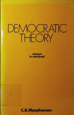 Bild des Verkufers fr Democratic theory. Essays in retrieval. zum Verkauf von Antiquariat Bookfarm