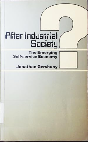 Immagine del venditore per After industrial society? The emerging self-service economy. venduto da Antiquariat Bookfarm