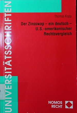 Bild des Verkufers fr Der Zinsswap. ein deutsch-US-amerikanischer Rechtsvergleich. zum Verkauf von Antiquariat Bookfarm