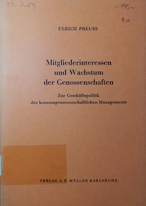 Bild des Verkufers fr Mitgliederinteressen und Wachstum der Genossenschaften. zur Geschftspolitik des konsumgenossenschaftlichen Managements. zum Verkauf von Antiquariat Bookfarm