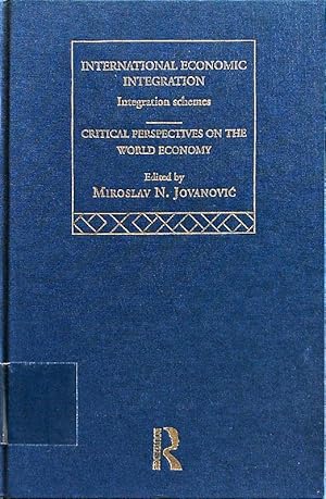 Seller image for International Economic Integration. Integration Schemes. Critical Perspectives on the World Economy for sale by Antiquariat Bookfarm