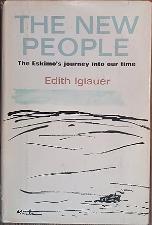 Imagen del vendedor de The New People: The Eskimo's Journey Into Our Time a la venta por The Book House, Inc.  - St. Louis