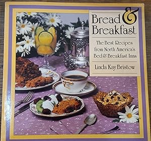 Imagen del vendedor de Bread and Breakfast - The Best Recipes from North America's Bed & Breakfast Inns a la venta por The Book House, Inc.  - St. Louis