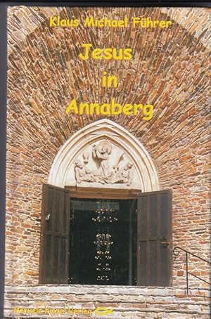 Bild des Verkufers fr Jesus in Annaberg. Angedachtes, Gepredigtes und gewisse Artikel mit 9 Fotos, zum Verkauf von Antiquariat Frank Dahms