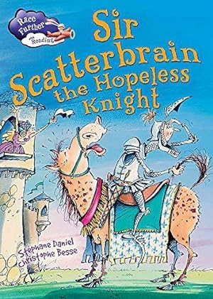 Seller image for Sir Scatterbrain the hopeless Knight (Race Further with Reading) for sale by WeBuyBooks