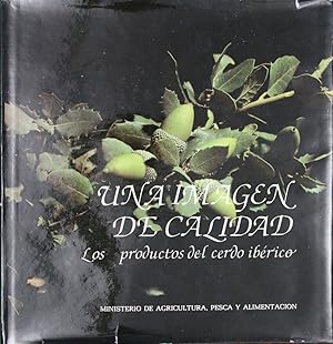 Imagen del vendedor de Una imagen de calidad : los productos del cerdo ibrico a la venta por Librera Alonso Quijano