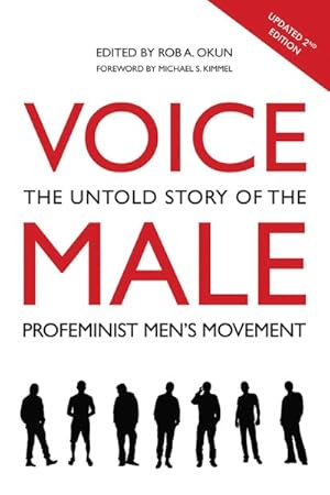 Bild des Verkufers fr Voice Male : The Untold Story of the Profeminist Men's Movement zum Verkauf von GreatBookPrices