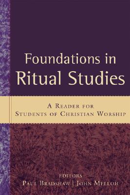 Seller image for Foundations in Ritual Studies: A Reader for Students of Christian Worship (Paperback or Softback) for sale by BargainBookStores